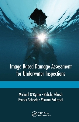 Image-Based Damage Assessment for Underwater Inspections - Michael O’Byrne, Bidisha Ghosh, Franck Schoefs, Vikram Pakrashi