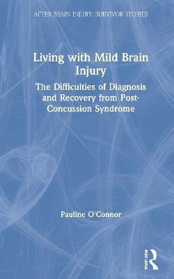 Living with Mild Brain Injury - Pauline O'Connor