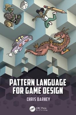 Pattern Language for Game Design - Christopher Barney