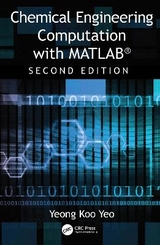 Chemical Engineering Computation with MATLAB® - Yeo, Yeong Koo