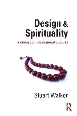 Design and Spirituality - Stuart Walker