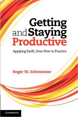 Getting and Staying Productive -  Roger W. Schmenner