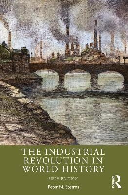 The Industrial Revolution in World History - 