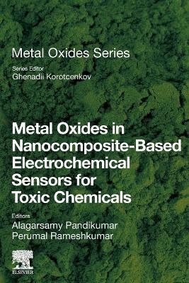 Metal Oxides in Nanocomposite-Based Electrochemical Sensors for Toxic Chemicals - 
