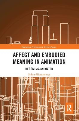 Affect and Embodied Meaning in Animation - Sylvie Bissonnette