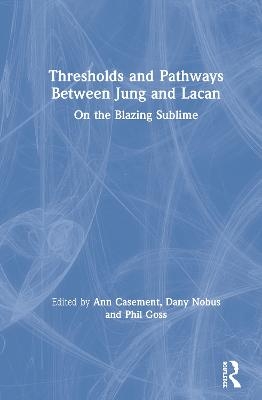 Thresholds and Pathways Between Jung and Lacan - 