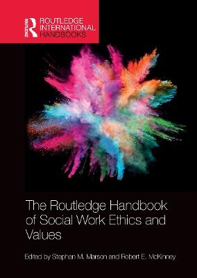 The Routledge Handbook of Social Work Ethics and Values - 