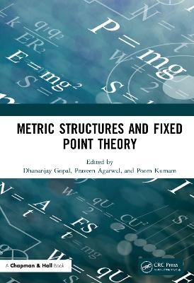 Metric Structures and Fixed Point Theory - 