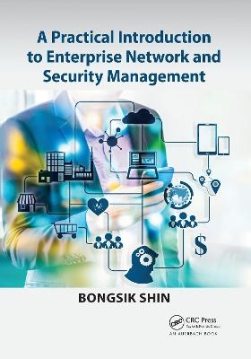 A Practical Introduction to Enterprise Network and Security Management - Bongsik Shin