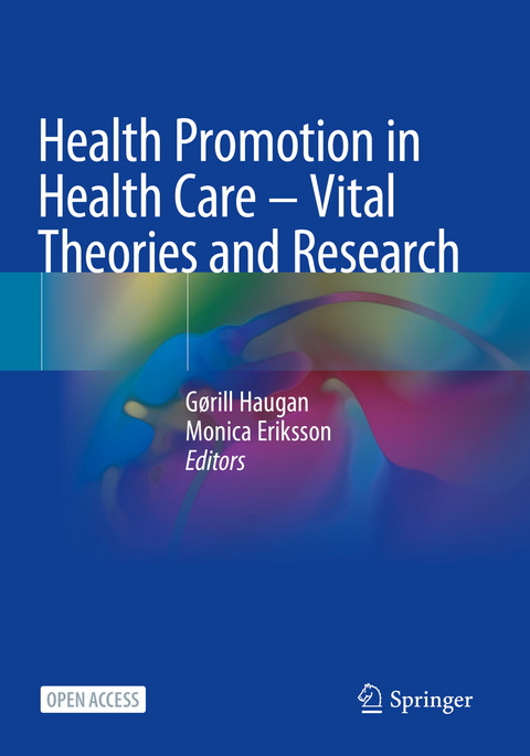 Health Promotion in Health Care – Vital Theories and Research - 