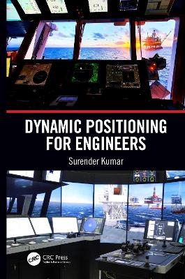 Dynamic Positioning for Engineers - Surender Kumar