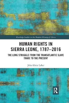 Human Rights in Sierra Leone, 1787-2016 - John Idriss Lahai