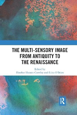 The Multi-Sensory Image from Antiquity to the Renaissance - 