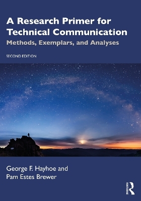 A Research Primer for Technical Communication - George F Hayhoe, Pam Estes Brewer