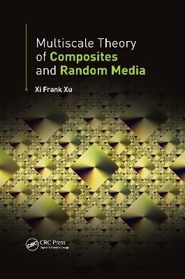 Multiscale Theory of Composites and Random Media - Xi Frank Xu