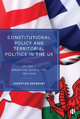 Constitutional Policy and Territorial Politics in the UK - Jonathan Bradbury