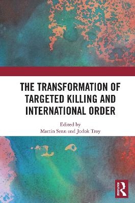 The Transformation of Targeted Killing and International Order - 