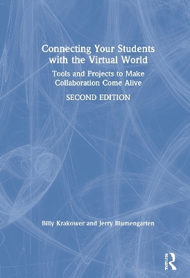 Connecting Your Students with the Virtual World - Billy Krakower, Jerry Blumengarten