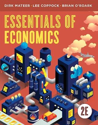 Essentials of Economics - Dirk Mateer, Lee Coppock, Brian O'Roark