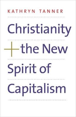 Christianity and the New Spirit of Capitalism - Kathryn Tanner