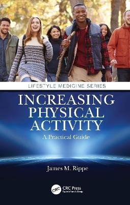 Increasing Physical Activity: A Practical Guide - James M. Rippe