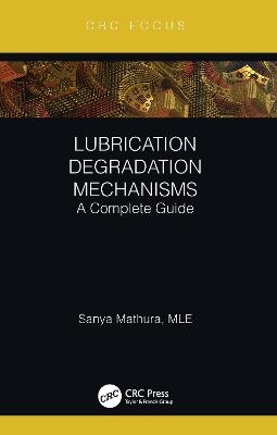 Lubrication Degradation Mechanisms - Sanya Mathura