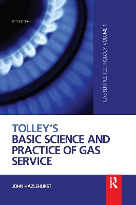 Tolley's Basic Science and Practice of Gas Service - John Hazlehurst