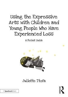 Using the Expressive Arts with Children and Young People Who Have Experienced Loss - Juliette Ttofa