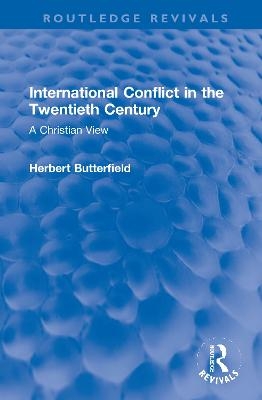 International Conflict in the Twentieth Century - Herbert Butterfield