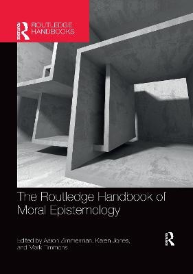 The Routledge Handbook of Moral Epistemology - 
