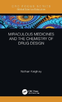 Miraculous Medicines and the Chemistry of Drug Design - Nathan Keighley