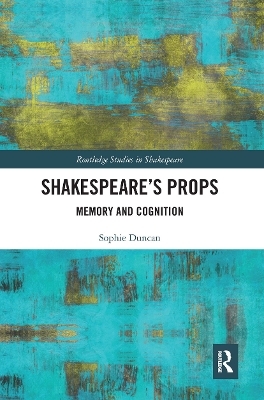 Shakespeare’s Props - Sophie Duncan