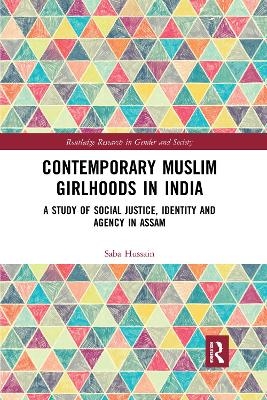 Contemporary Muslim Girlhoods in India - Saba Hussain