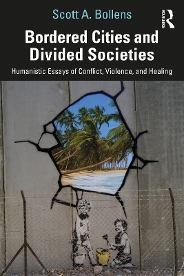 Bordered Cities and Divided Societies - Scott A. Bollens