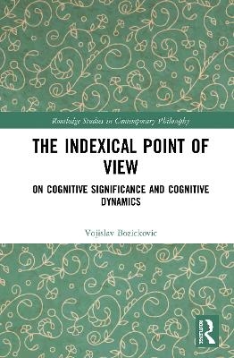 The Indexical Point of View - Vojislav Bozickovic