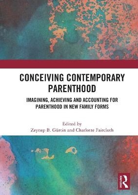 Conceiving Contemporary Parenthood - 