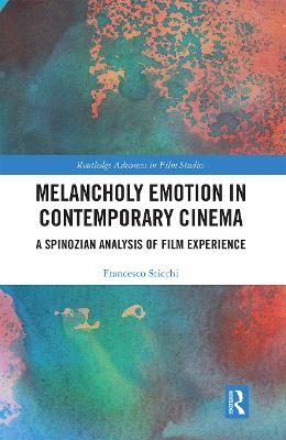 Melancholy Emotion in Contemporary Cinema - Francesco Sticchi