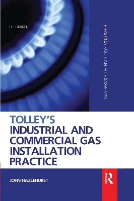 Tolley's Industrial and Commercial Gas Installation Practice - John Hazlehurst