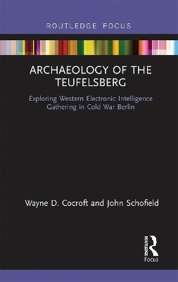 Archaeology of The Teufelsberg - Wayne D Cocroft, John Schofield