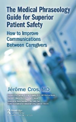 The Medical Phraseology Guide for Superior Patient Safety - Jerome Cros