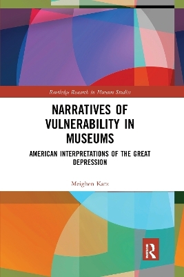 Narratives of Vulnerability in Museums - Meighen Katz