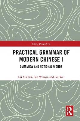 Practical Grammar of Modern Chinese I - Liu Yuehua, Pan Wenyu, Gu Wei