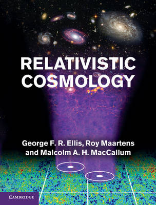 Relativistic Cosmology -  George F. R. Ellis,  Roy Maartens,  Malcolm A. H. MacCallum