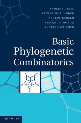 Basic Phylogenetic Combinatorics - Germany) Dress Andreas (Universitat Bielefeld,  Katharina T. (University of East Anglia) Huber, Republic of Korea) Koolen Jacobus (Pohang University of Science and Technology,  Vincent (University of East Anglia) Moulton, Germany) Spillner Andreas (Ernst-Moritz-Arndt-Universitat Greifswald