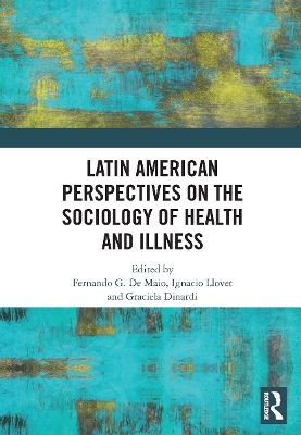 Latin American Perspectives on the Sociology of Health and Illness - 