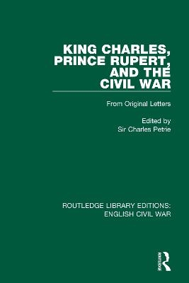 King Charles, Prince Rupert and the Civil War - Charles Petrie