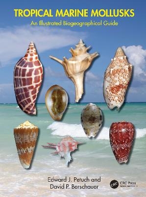 Tropical Marine Mollusks - Edward J. Petuch, David P. Berschauer