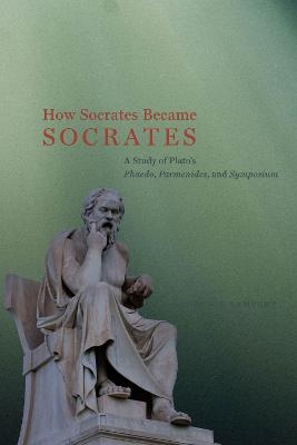 How Socrates Became Socrates - Laurence Lampert