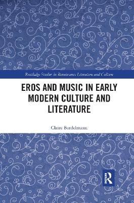 Eros and Music in Early Modern Culture and Literature - Claire Bardelmann