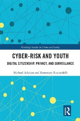 Cyber-risk and Youth - Michael Adorjan, Rosemary Ricciardelli